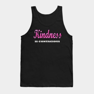 Inspirational Kindness Is contagious Tank Top